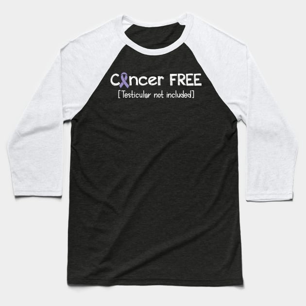 Cancer FREE- Testicular Cancer Gifts Testicular Cancer Awareness Baseball T-Shirt by AwarenessClub